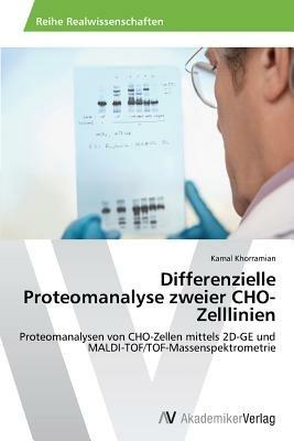 Differenzielle Proteomanalyse Zweier Cho-Zelllinien - Khorramian Kamal - cover