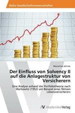 Der Einfluss von Solvency II auf die Anlagestruktur von Versicherern