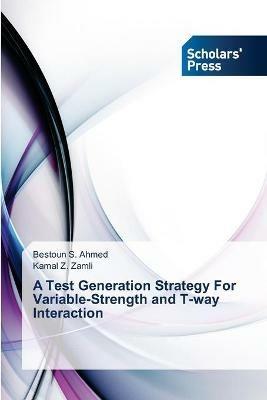 A Test Generation Strategy For Variable-Strength and T-way Interaction - Bestoun S Ahmed,Kamal Z Zamli - cover