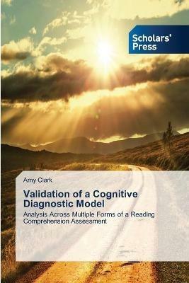 Validation of a Cognitive Diagnostic Model - Amy Clark - cover