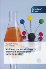 Multimerization strategy to create an artificial pore-forming protein
