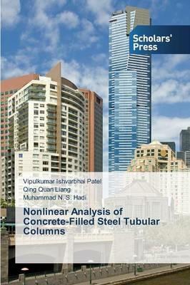 Nonlinear Analysis of Concrete-Filled Steel Tubular Columns - Patel Vipulkumar Ishvarbhai,Liang Qing Quan,Hadi Muhammad N S - cover