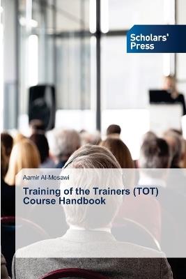 Training of the Trainers (TOT) Course Handbook - Aamir Al-Mosawi - cover