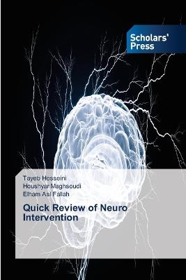 Quick Review of Neuro Intervention - Tayeb Hosseini,Houshyar Maghsoudi,Elham Asl Fallah - cover