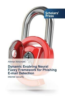 Dynamic Evolving Neural Fuzzy Framework for Phishing E-mail Detection - Almomani Ammar - cover