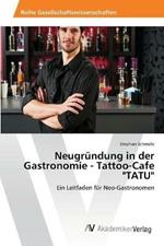 Neugrundung in der Gastronomie - Tattoo-Cafe TATU