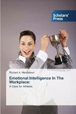 Emotional Intelligence In The Workplace