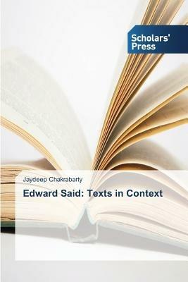 Edward Said: Texts in Context - Chakrabarty Jaydeep - cover