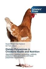 Dietary Polyamines in Chickens Health and Nutrition