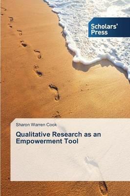 Qualitative Research as an Empowerment Tool - Sharon Warren Cook - cover