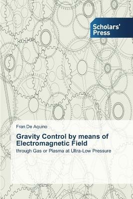 Gravity Control by means of Electromagnetic Field - de Aquino Fran - cover
