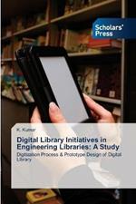 Digital Library Initiatives in Engineering Libraries: A Study