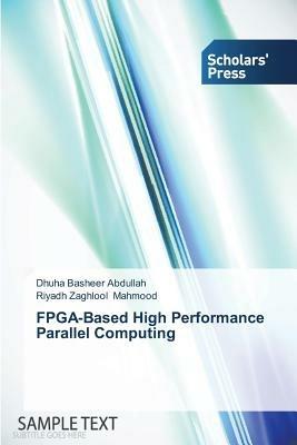 FPGA-Based High Performance Parallel Computing - Dhuha Basheer Abdullah,Riyadh Zaghlool Mahmood - cover