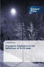 Cryogenic treatment on the behaviour of En19 steel