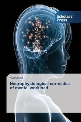 Neurophysiological correlates of mental workload - Ada Leung - cover
