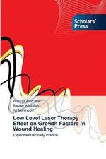 Low Level Laser Therapy Effect on Growth Factors in Wound Healing