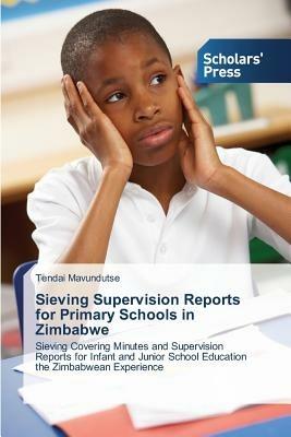 Sieving Supervision Reports for Primary Schools in Zimbabwe - Mavundutse Tendai - cover