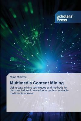 Multimedia Content Mining - Milan Mirkovic - cover