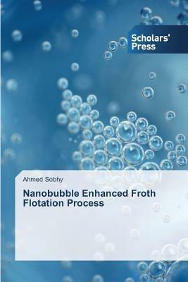 Nanobubble Enhanced Froth Flotation Process - Ahmed Sobhy - cover