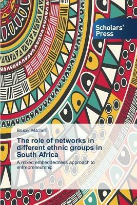 The role of networks in different ethnic groups in South Africa - Bruce Mitchell - cover