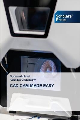 CAD CAM Made Easy - Gopala Abhishek,Abhisikta Chakrabarty - cover