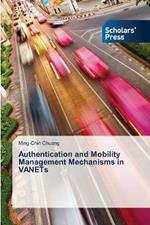 Authentication and Mobility Management Mechanisms in VANETs