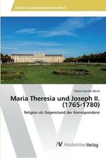 Maria Theresia und Joseph II. (1765-1780)