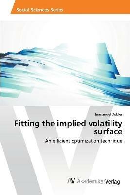 Fitting the implied volatility surface - Immanuel Dobler - cover