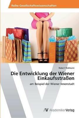 Die Entwicklung der Wiener Einkaufsstrassen - Robert Redmann - cover
