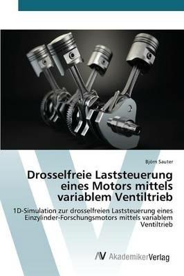 Drosselfreie Laststeuerung eines Motors mittels variablem Ventiltrieb - Sauter Bjoern - cover