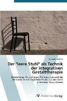 Der leere Stuhl als Technik der Integrativen Gestalttherapie - Walcher Manuela - cover