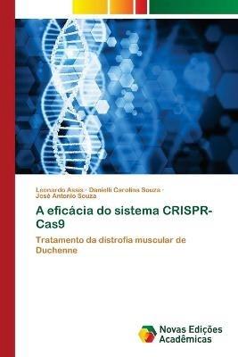 A eficacia do sistema CRISPR-Cas9 - Leonardo Assis,Danielli Carolina Souza,Jose Antonio Souza - cover