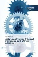 Lectures on Systems & Control Engineering (With Worked Examples) - Itaketo Umana - cover