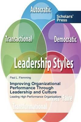 Improving Organizational Performance Through Leadership and Culture - Paul L Flemming - cover