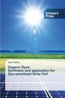Organic Dyes: Synthesis and application for Dye-sensitized Solar Cell - Kafafy Hany - cover