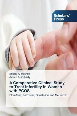 A Comparative Clinical Study to Treat Infertility in Women with PCOS - Al-Mukhtar Entisar,Al-Zubaidy Adeeb - cover