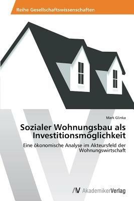 Sozialer Wohnungsbau als Investitionsmoeglichkeit - Glinka Mark - cover