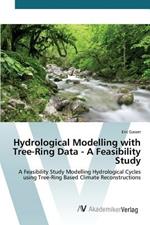 Hydrological Modelling with Tree-Ring Data - A Feasibility Study