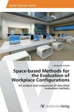 Space-based Methods for the Evaluation of Workplace Configurations
