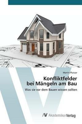 Konfliktfelder bei Mangeln am Bau - Plutzar Martin - cover