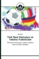 Turk Spor Kamuoyu ve Yabanci Futbolcular