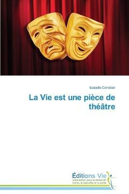La Vie Est Une Pi ce de Th  tre - Corvisier-I - cover