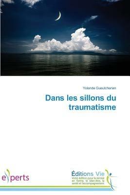 Dans Les Sillons Du Traumatisme - Gueutcherian-Y - cover