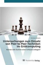 Untersuchungen zum Einsatz von Peer-to-Peer-Techniken im Gridcomputing