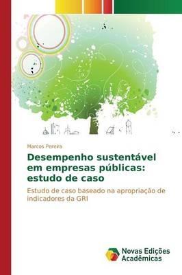Desempenho sustentavel em empresas publicas: estudo de caso - Pereira Marcos - cover