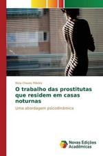 O trabalho das prostitutas que residem em casas noturnas