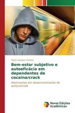 Bem-estar subjetivo e autoeficacia em dependentes de cocaina/crack