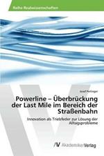 Powerline - UEberbruckung der Last Mile im Bereich der Strassenbahn