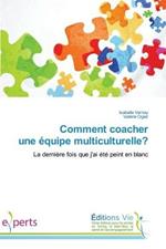 Comment Coacher Une Equipe Multiculturelle?