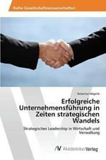 Erfolgreiche Unternehmensfuhrung in Zeiten strategischen Wandels